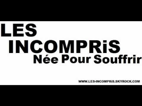 Les Incompris - Née Pour Soufrir
