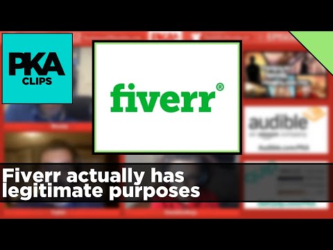 Fiverr actually has legitimate purposes - PKA Clip