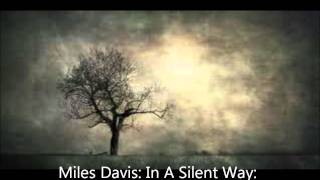 Miles Davis  In A Silent Way  Shhh Peaceful