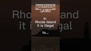 This is still illegal in Rhode Island