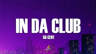 Download lagu 50 Cent - In Da Club (Lyrics) mp3