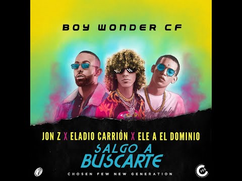 Jon Z - Eladio Carrion X Ele A El Dominio-Boy Wonder - Salgo a Buscarte (Video Oficial Lyric) LETRA