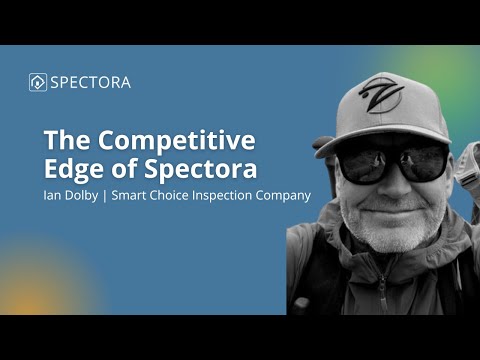 Why Spectora helped this inspector set himself apart from the competition in his market