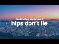 Shakira Hips Don T Lie Lyrics Feat Wyclef Jean