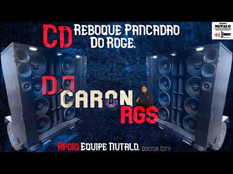 Dj Caron - CD Reboque Pancadão Do Roge - Apoio - Equipe Nutalo