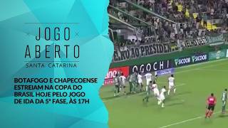 Botafogo e Chapecoense estreiam na Copa do Brasil hoje, às 17h - Jogo Aberto SC (21/04/26)