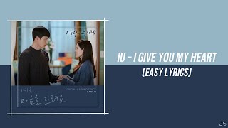 Download lagu IU - I GIVE YOU MY HEART [CRASH LANDING ON YOU OST] (EASY LYRICS) mp3