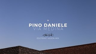 Pino Daniele - Via Medina (Fabio Genito Esoteric Vision Mix)