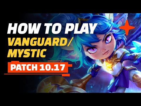 How to Play Vanguard Mystic - Teamfight Tactics Patch 10.17 Guide