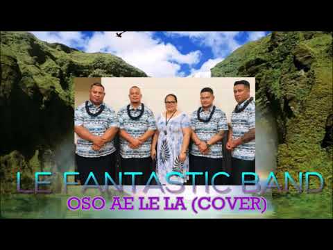 Le Fantastic Band - Oso Ae Le La (Cover)