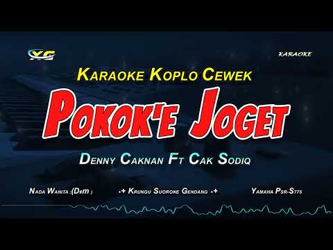 POKOKE JOGET KARAOKE KOPLO - NADA CEWEK (DENNY CAKNAN FT CAK SODIQ)