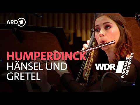 Humperdinck - Hänsel und Gretel - Vorspiel | WDR Funkhausorchester