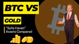 Bitcoin VS Gold - "Safe Haven" Assets Explained