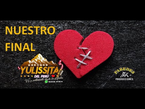 YULISSITA DEL PERU "Voz y Sentimiento desde los Andes" ► 💔 NUESTRO FINAL 💔  Huaylia 2026.
