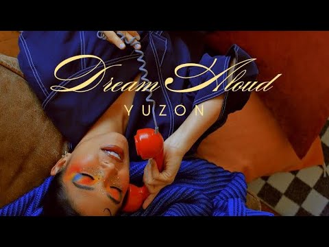 YUZON - Dream Aloud (Official Music Video)