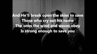 Strong Enough to Save (Tenth Avenue North) - LYRICS