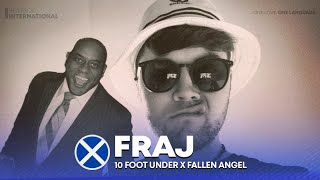 FRAJ 🏴 | 10 Foot Under x Fallen Angel