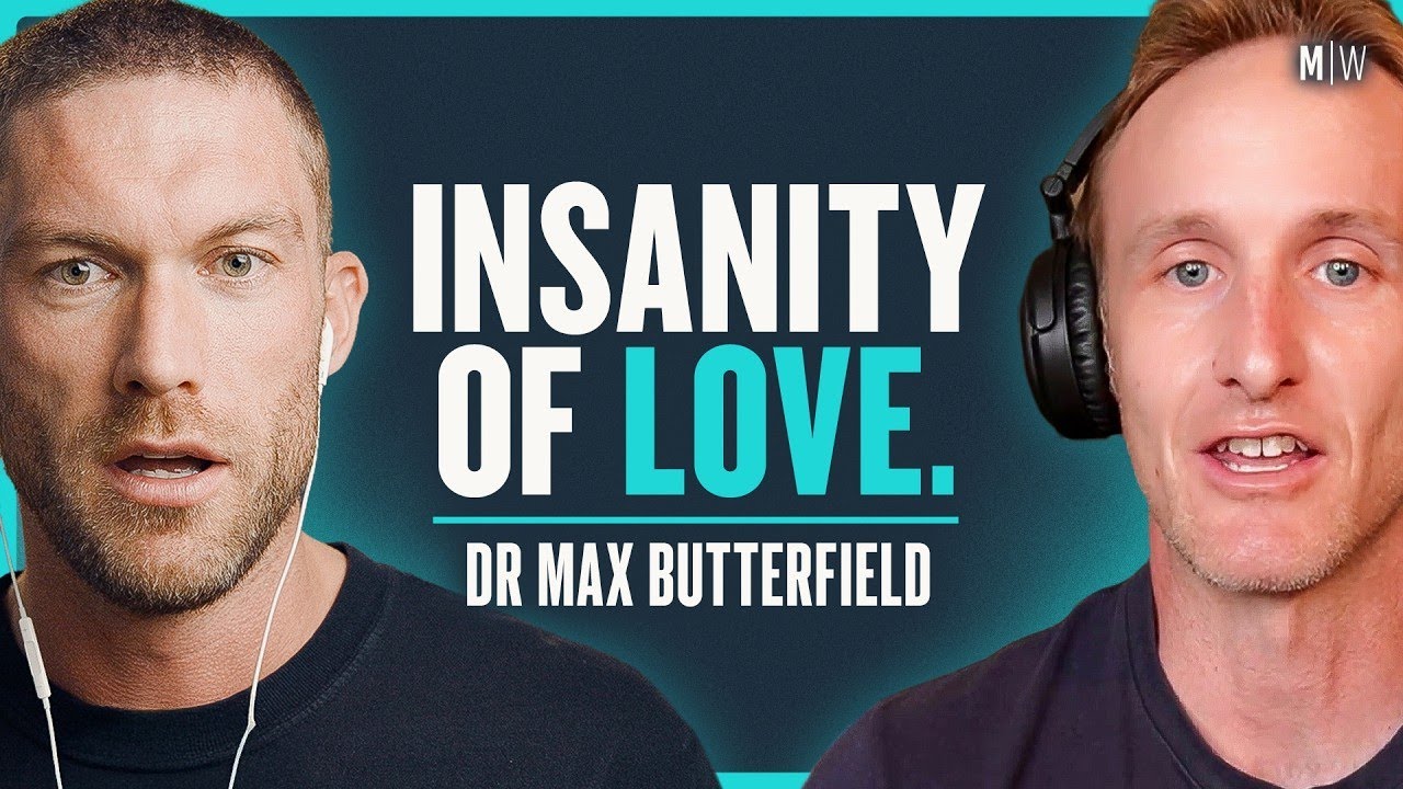 How Love Turns You Insane - Dr Max Butterfield