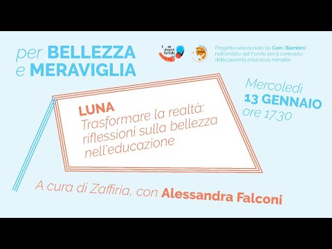 LUNA – Trasformare la realtà: riflessioni sulla bellezza nell’educazione