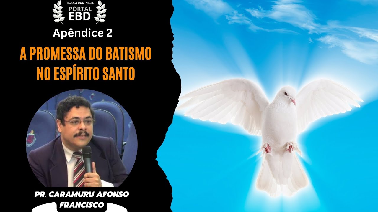 Apêndice 2 - A promessa do batismo no Espírito Santo - 4º Trimestre de 2024 - CPAD