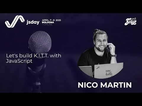 Let’s build K.I.T.T. with JavaScript | Nico Martin | jsday 2025
