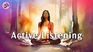 Active Listening, Listening with the Heart, Guided Meditation, The Wisdom of Listening, Inner Peace