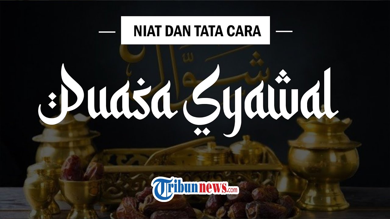 Niat dan Tata Cara Puasa Syawal Puasa 6 Hari Setara Puasa 