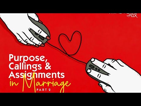 Purpose, Calling & Assignment In Marriage By DDK