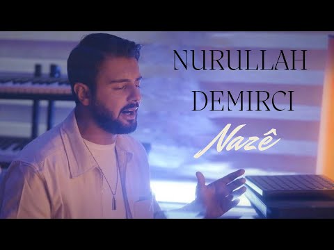 NURULLAH DEMİRCİ - NAZE  [  official video 2025]