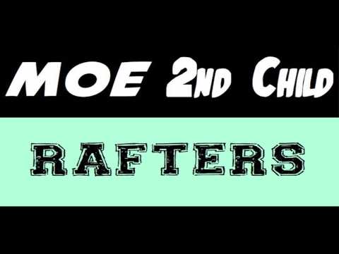 MOE & 2nd Child - Rafters (Audio)