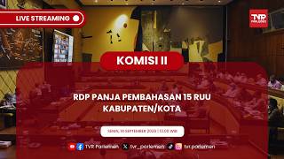 KOMISI II DPR RI - RDP PANJA PEMBAHASAN 15 RUU KABUPATEN/KOTA