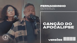 CANÇÃO DO APOCALIPSE (REVELATION SONG) | Fernandinho e Paula - Versões