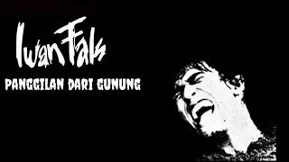 Download lagu IWAN FALS - PANGGILAN DARI GUNUNG (Lirik) mp3