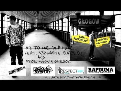 TMK aka Piekielny - 07. To nie dla mnie | feat 3czwarte sukcesu & AnD | prod Maniu & Gregor | ZNM LP