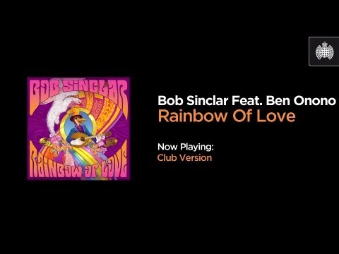 Bob Sinclar Feat. Ben Onono - Rainbow Of Love (Club Version)