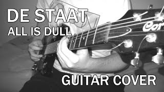 De Staat - All is Dull - Guitar Cover