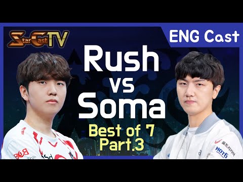 [ENG] Rush vs Soma (TvZ, Bo7) Part.3 - Starcraft Remastered (StarCastTV English)
