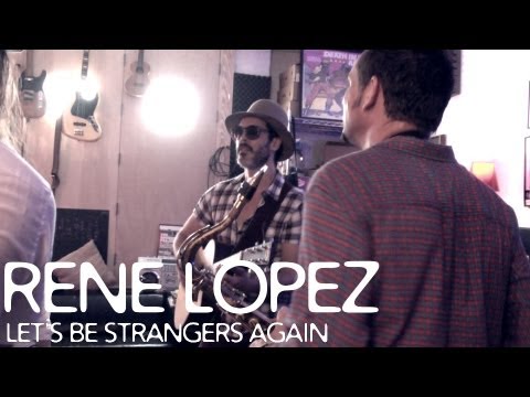 Let's Be Strangers Again (Live Studio Performance) - Rene Lopez