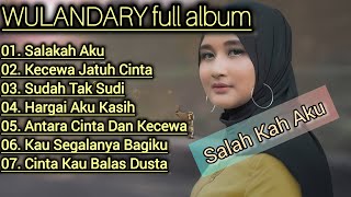 Download lagu Wulandary SalahKah Aku Full Album ~ Kumpulan Lagu Terbaru mp3