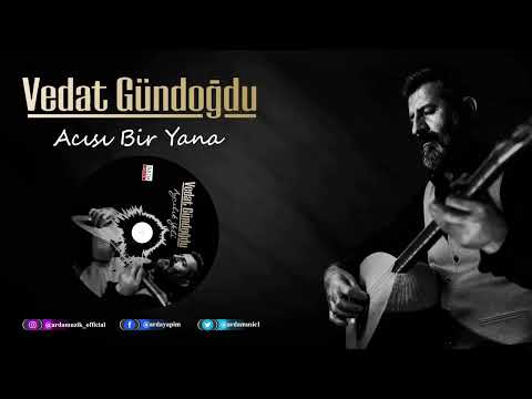 Vedat Gündoğdu - Acısı Bir Yana Kahrı Bir Yana | Ayrılık Yeli | © Arda Müzik 2022