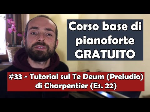 Basic Piano Course (FREE), Lesson 33: Tutorial on Charpentier's Te Deum (Prelude) (Ex. 22)