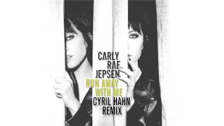 Carly Rae Jepsen - Run Away With Me (Cyril Hahn Remix)