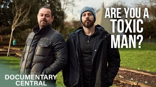 What is Masculinity in 2025? | Danny Dyer: How to be a Man | Documentary Central