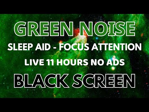 Sleep Aid With Green Noise Sound For Good Night - Black Screen To Foucs Attention In 11 Hours