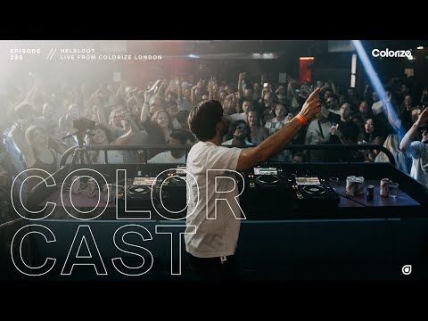 Colorcast Radio 233 with Helsloot [Live From Colorize London]