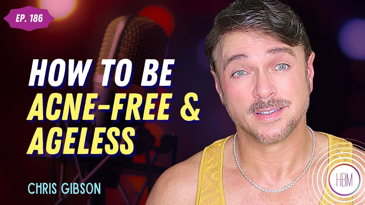 From Cystic Acne to YouTube Stardom with Chris Gibson, America’s Holistic Esthetician