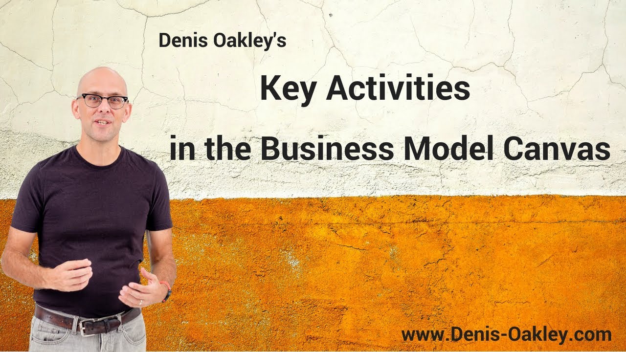 Key Activities and the Business Model Canvas