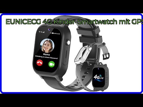 BEWERTUNG (2025): EUNICECG 4G Kinder-Smartwatch mit GPS. WESENTLICHE Einzelheiten