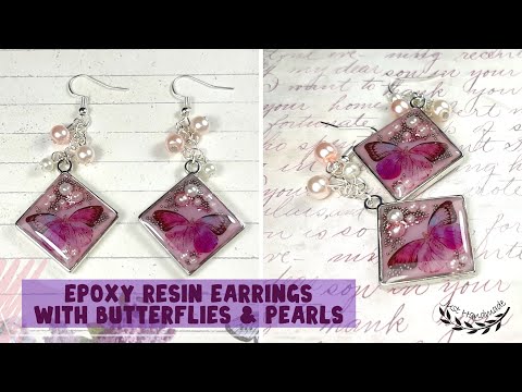 ~JustHandmade~ Fancy epoxy resin earrings with BUTTERFLIES & PEARLS - tutorial / DIY