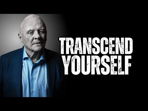 🔥 Anthony Hopkins - TRANSCEND YOURSELF | The Most Powerful Motivational Speech You’ll Ever Hear
